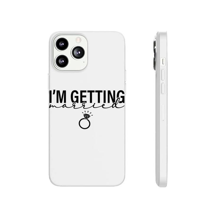 I Am Getting Married Great Ring For Couple Phonecase iPhone