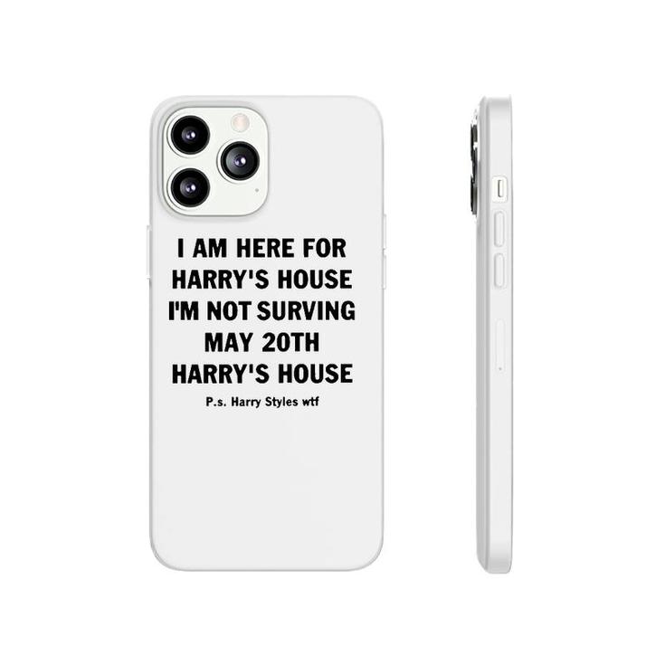I Am Here For Harry’S House Phonecase iPhone