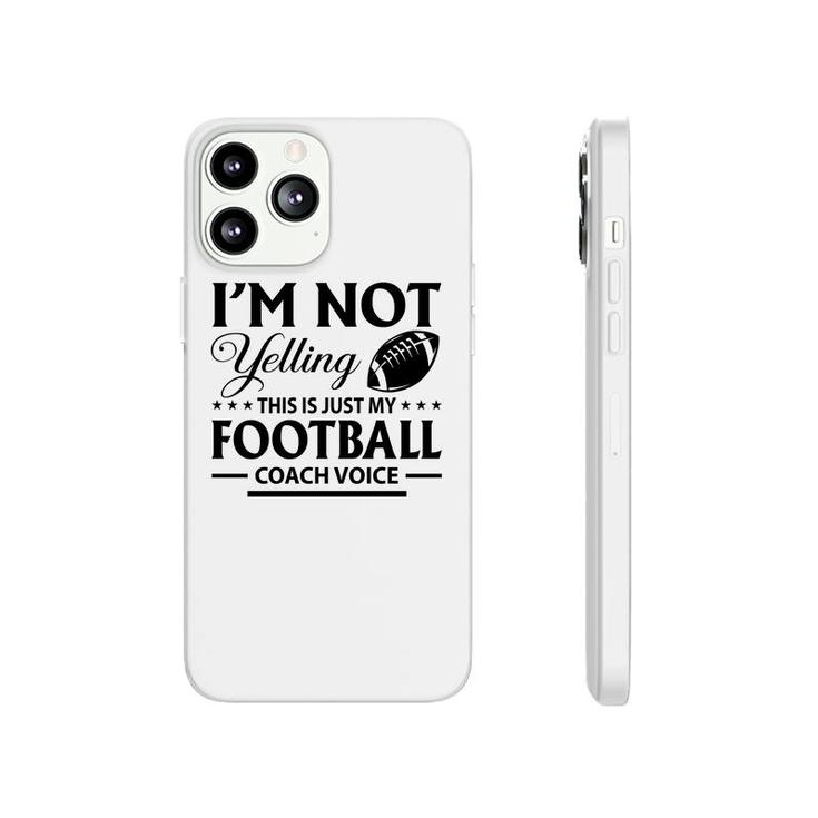 I Am Not Yelling This Is Just My Football Great Black Phonecase iPhone