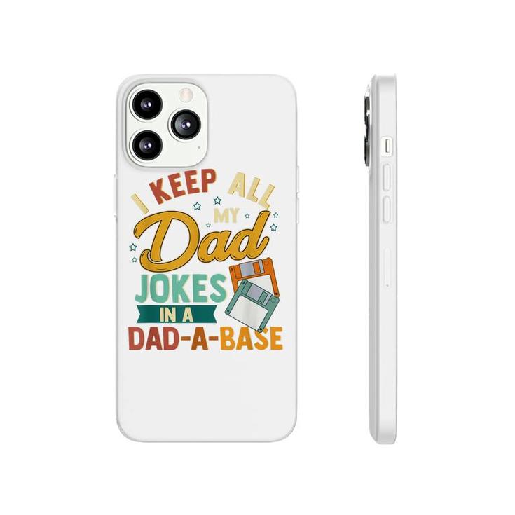 I Keep All My Dad Jokes In A Dad-A-Base Funny Phonecase iPhone