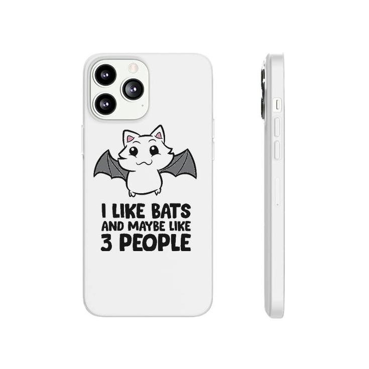 I Like Bats And Maybe Like 3 People Phonecase iPhone