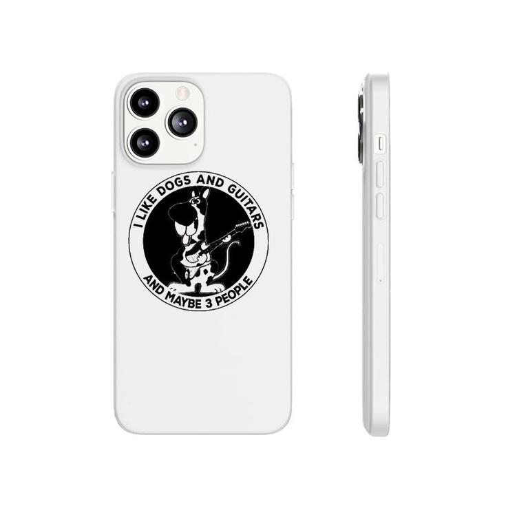 I Like Dogs And Guitars And Maybe 3 People Funny Phonecase iPhone