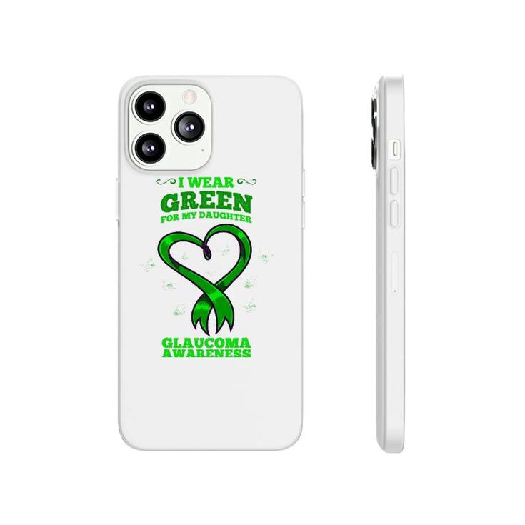 I Wear Green For My Daughter Glaucoma Awareness Phonecase iPhone