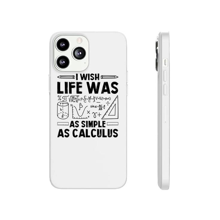 I Wish Life Was As Simple As Calculus Math Teacher Black Version Phonecase iPhone