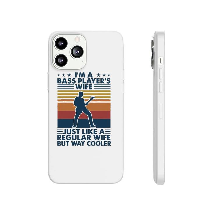 Im A Bass Players Wife Just Like A Regular Wife Phonecase iPhone
