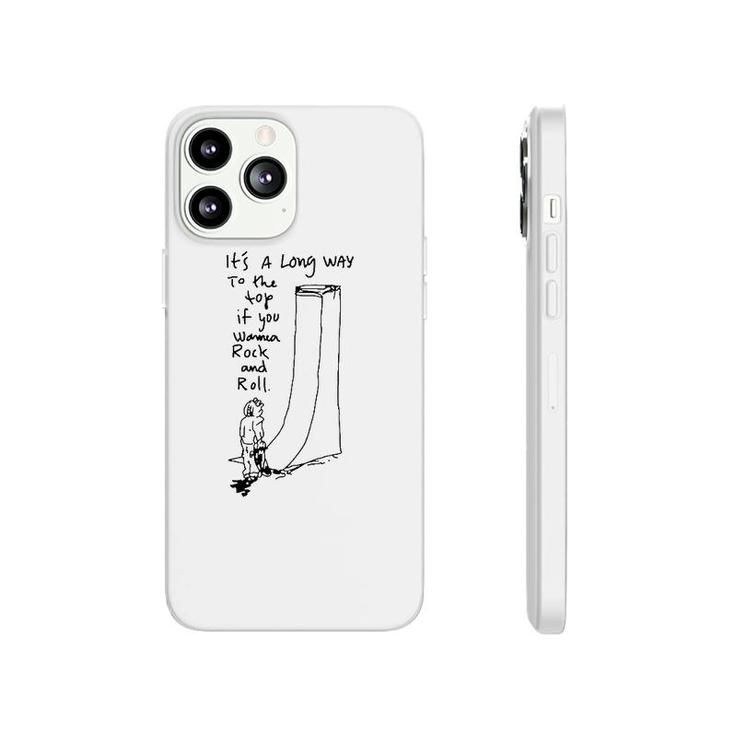 Its A Long Way To The Top If You Wanna Rock And Roll Phonecase iPhone