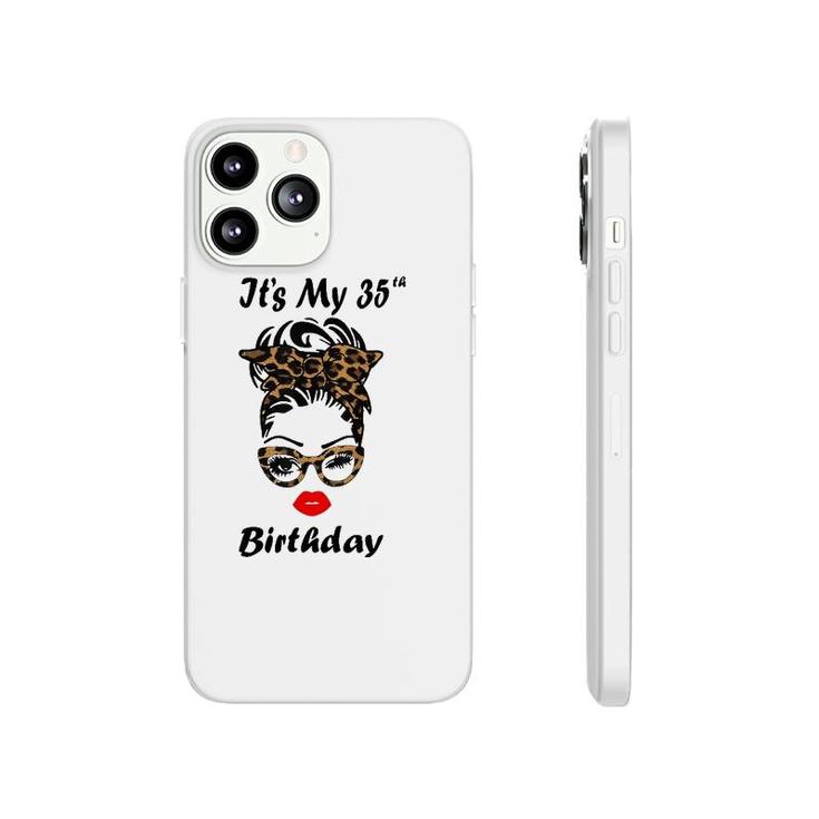 Its My 35Th Birthday Happy 35 Years Old Messy Bun Leopard Phonecase iPhone