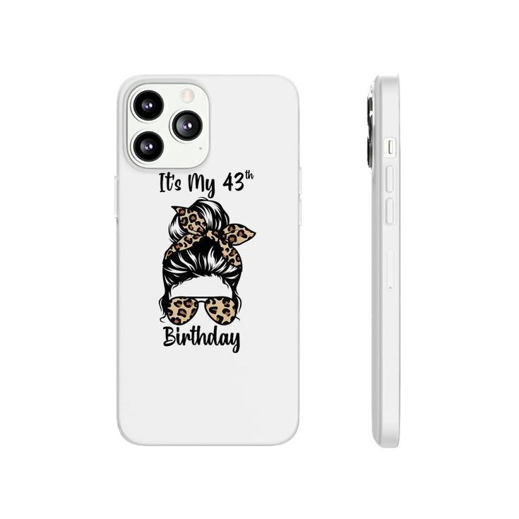 Its My 43Rd Birthday Happy 43 Years Old Messy Bun Leopard  Phonecase iPhone