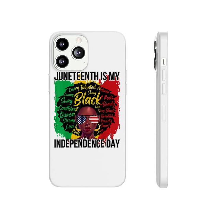 Juneteenth Is My Independence Day Black History 4Th Of July   Phonecase iPhone