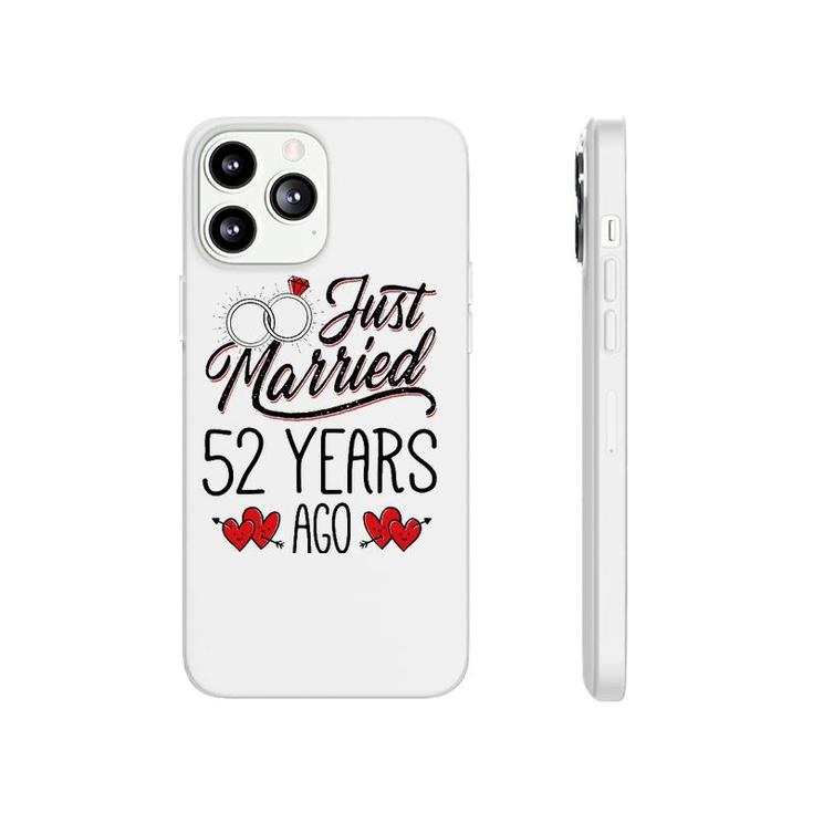 Just Married 52 Years Ago Funny Couple 52Nd Anniversary Gift Phonecase iPhone