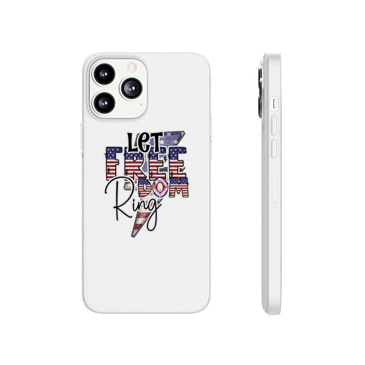 Let Freedom Ring  July Independence Day Usa 2022 Phonecase iPhone