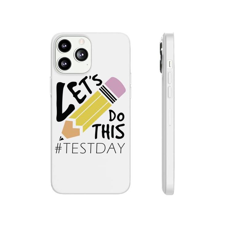 Lets Do This Test Day Black Hastag Graphic Phonecase iPhone