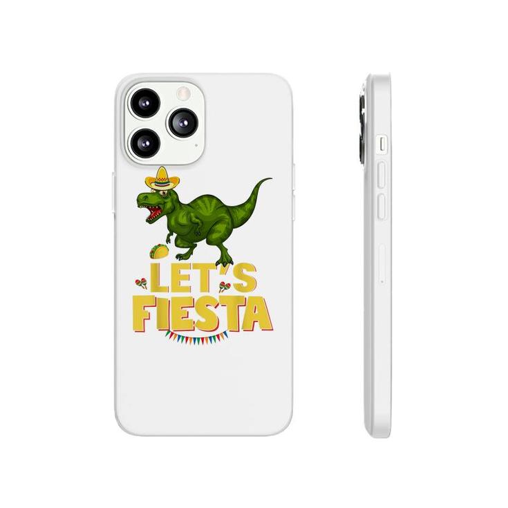 Lets Fiesta Sombrero Dinosaur Lover Funny Cinco De Mayo  Phonecase iPhone