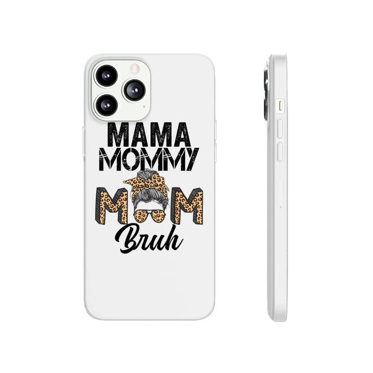 Mama Mommy Mom Bruh Leopard Messy Bun Mothers Day 2022  Phonecase iPhone