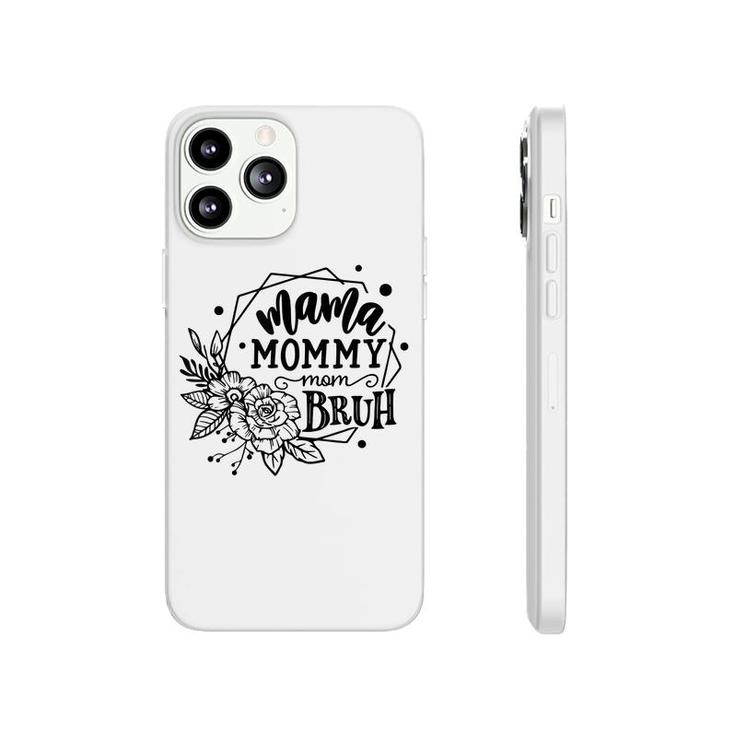 Mama Mommy Mom Bruh Mothers Day Gifts  Phonecase iPhone