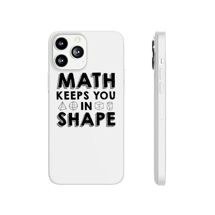 Math Keeps You In Shape Math Teacher Black Version Phonecase iPhone
