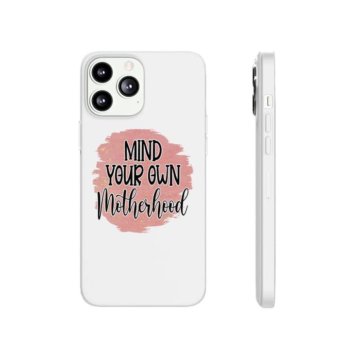 Mind Your Own Motherhood Vintage Mothers Day Phonecase iPhone