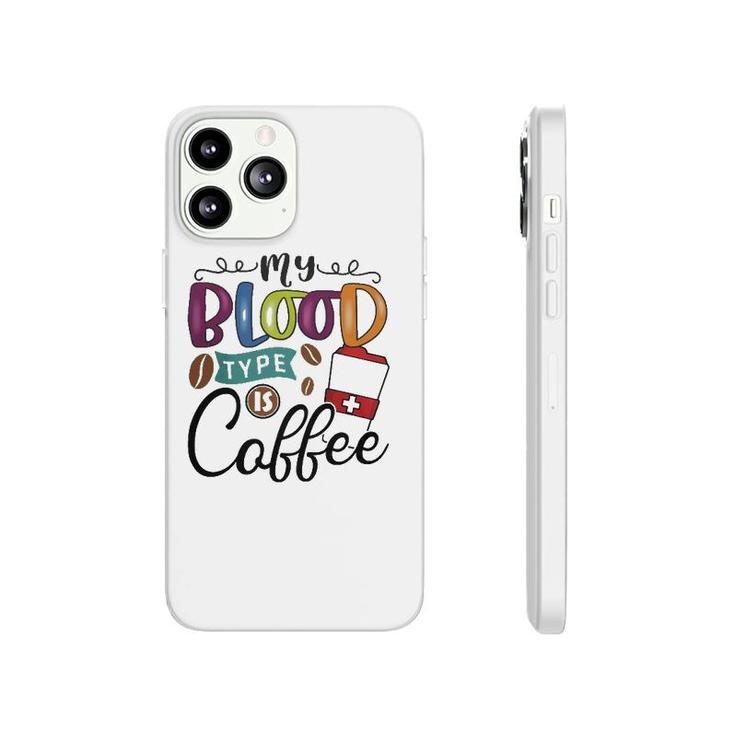 My Blood Type Is Coffee 2 Coffee Classic Phonecase iPhone