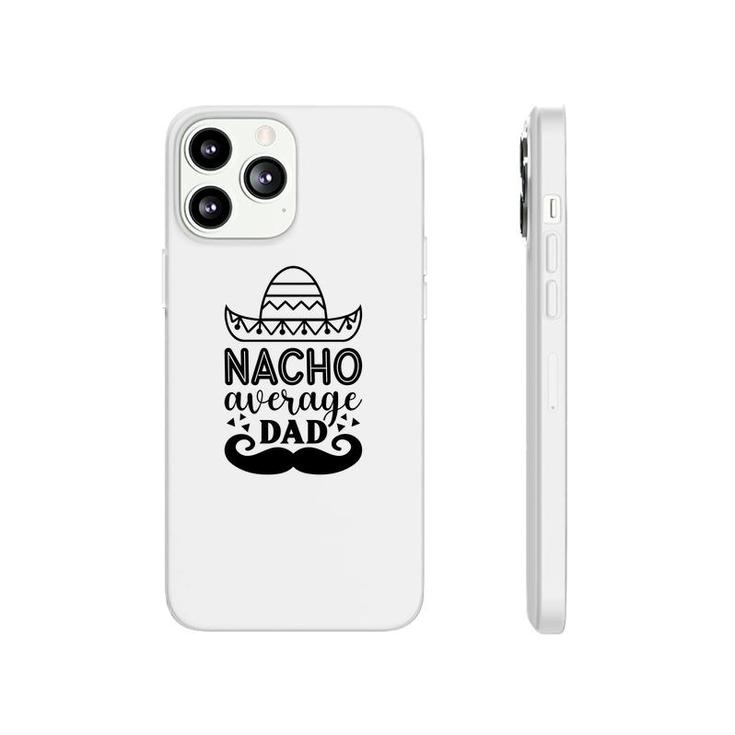Nacho Average Dad Full Black Graphic Great Phonecase iPhone
