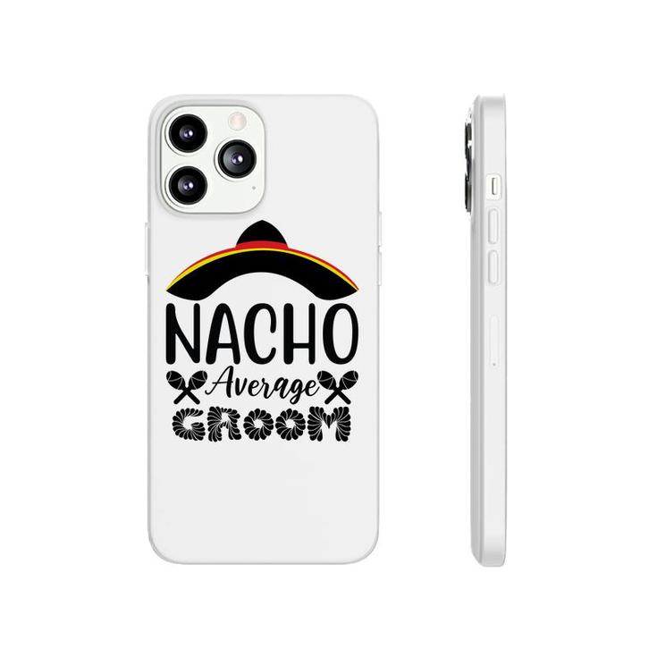 Nacho Average Groom Bachelor Party Black Phonecase iPhone