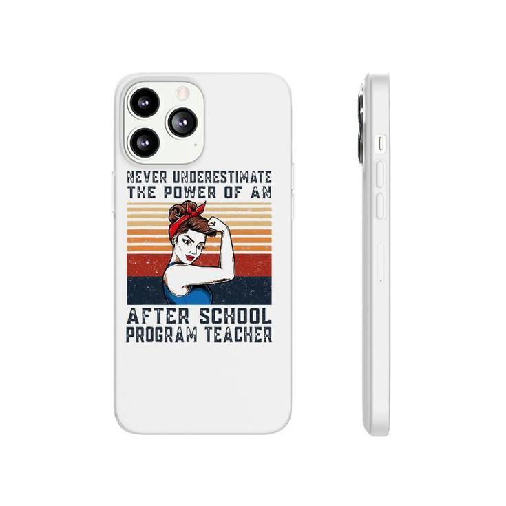 Never Underestimate The Power Of After School Program Phonecase iPhone