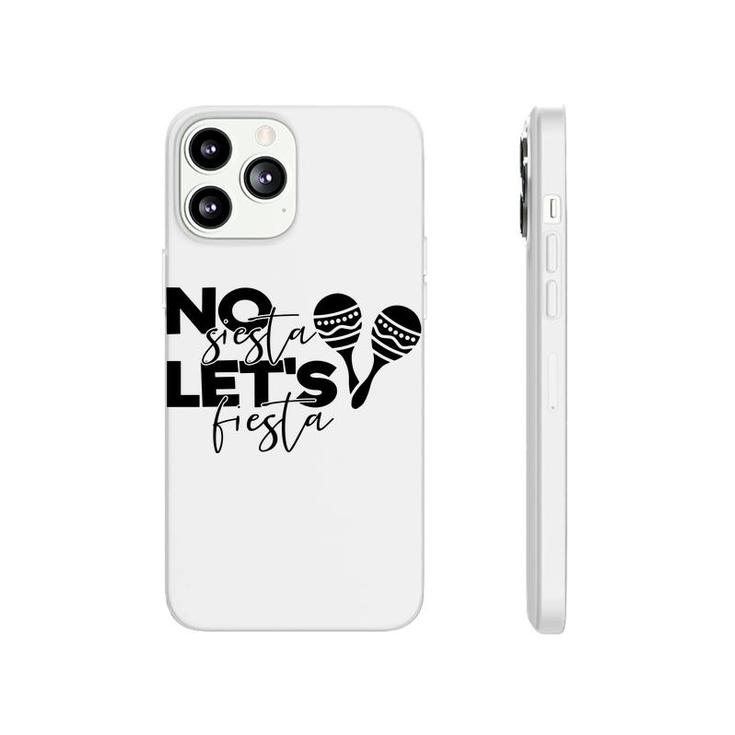 No Siesta Lets Fiesta Black Graphic Great Phonecase iPhone