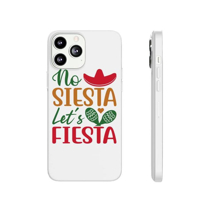 No Siesta Lets Fiesta Colorful Decoration Gift For Human Phonecase iPhone