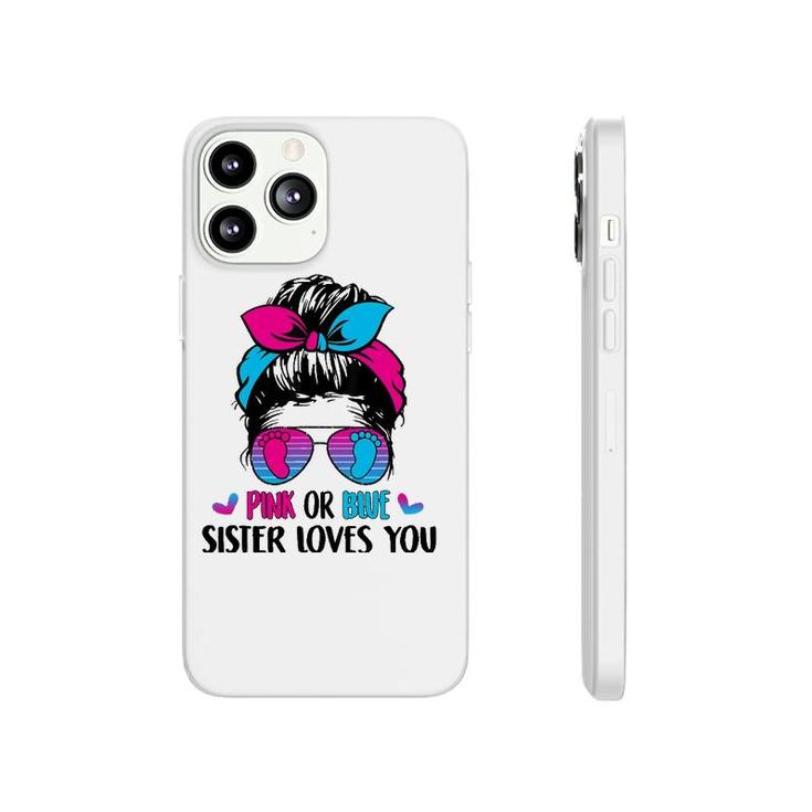 Pink Or Blue Sister Loves You Gender Reveal Party Phonecase iPhone