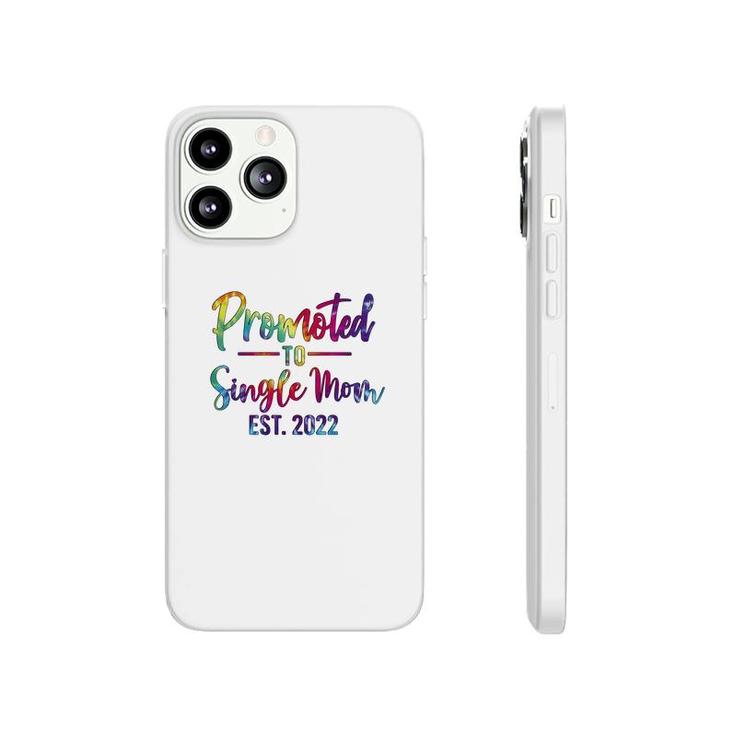Promoted To Single Mom 2022 Tie Dye New Gift Phonecase iPhone