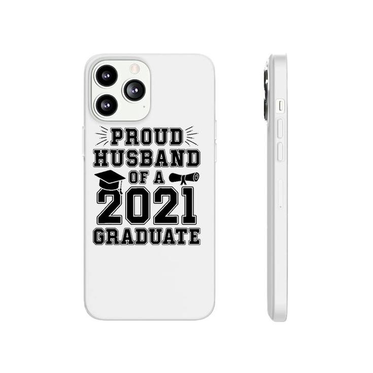 Proud Husband Of A 2021 Graduate School Graduation Wife Grad Phonecase iPhone