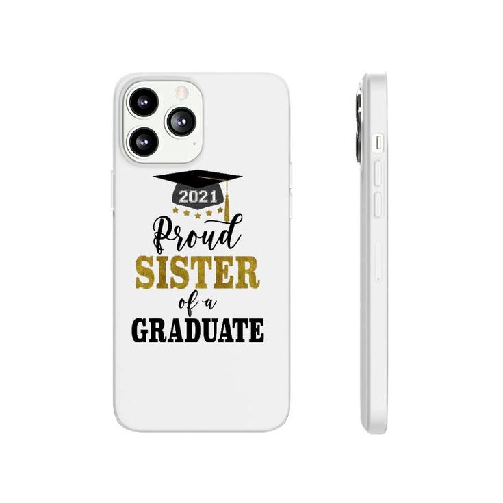 Proud Sister Of A Class Of 2021 Graduate Senior 2021 Ver2 Phonecase iPhone