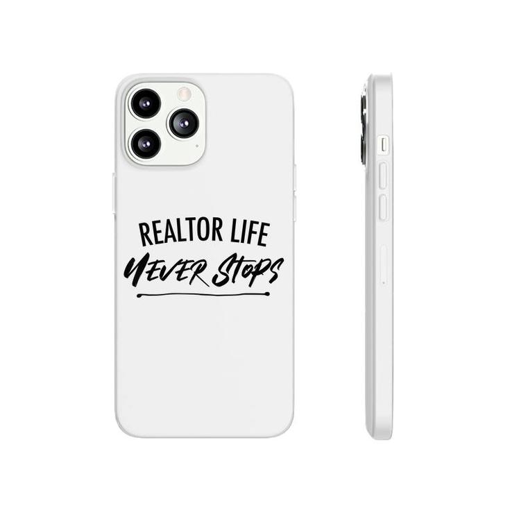 Realtor Life Never Stops Real Estate Agent   Phonecase iPhone