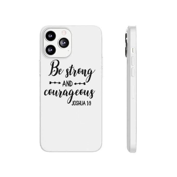 Religious Bible Sayings Women Be Strong & Courageous Phonecase iPhone