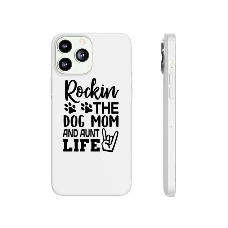 Rockin The Dog Mom And Aunt Life Mommy Phonecase iPhone