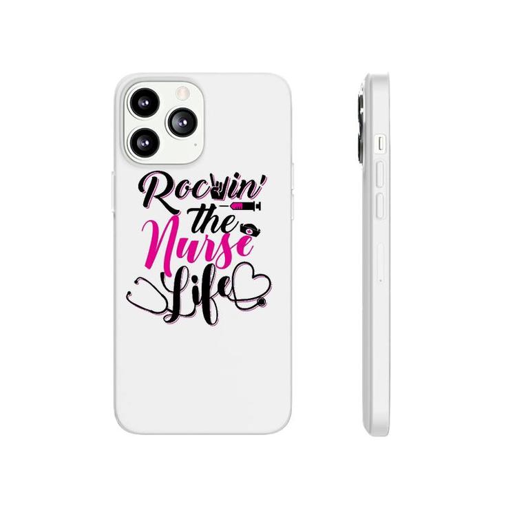 Rockin The Nurse Life Proud Cna Lpn Er Registered Nurse Gift Phonecase iPhone