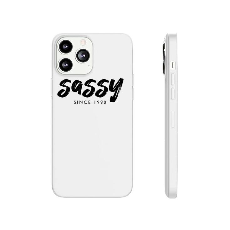 Sassy Since 1990 31 Years Old Born In 1990 31St Birthday Phonecase iPhone