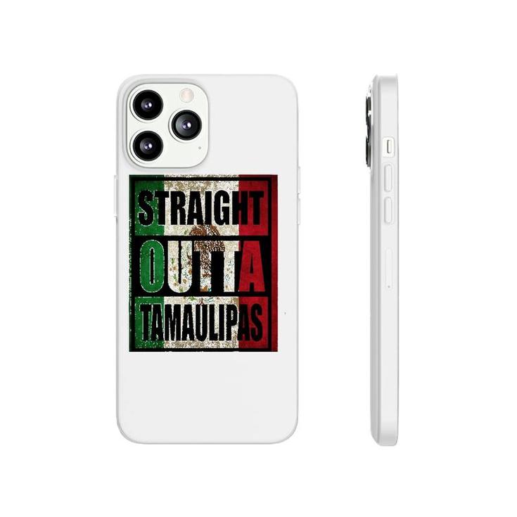 Straight Outta Tamaulipas Mexico Flag Gift Phonecase iPhone
