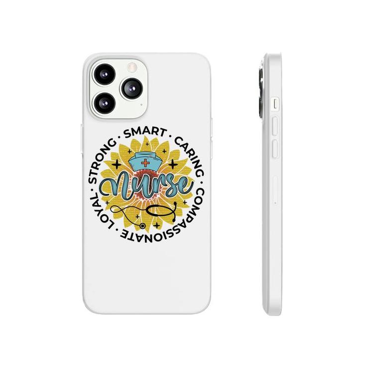 Strong Smart Caring Compassionate Loyal Nurse New 2022 Phonecase iPhone