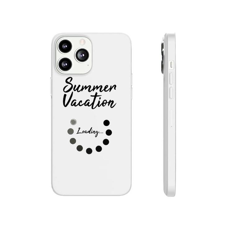 Summer Vacation Loading Last Day Of School Love 2022 Funny Phonecase iPhone