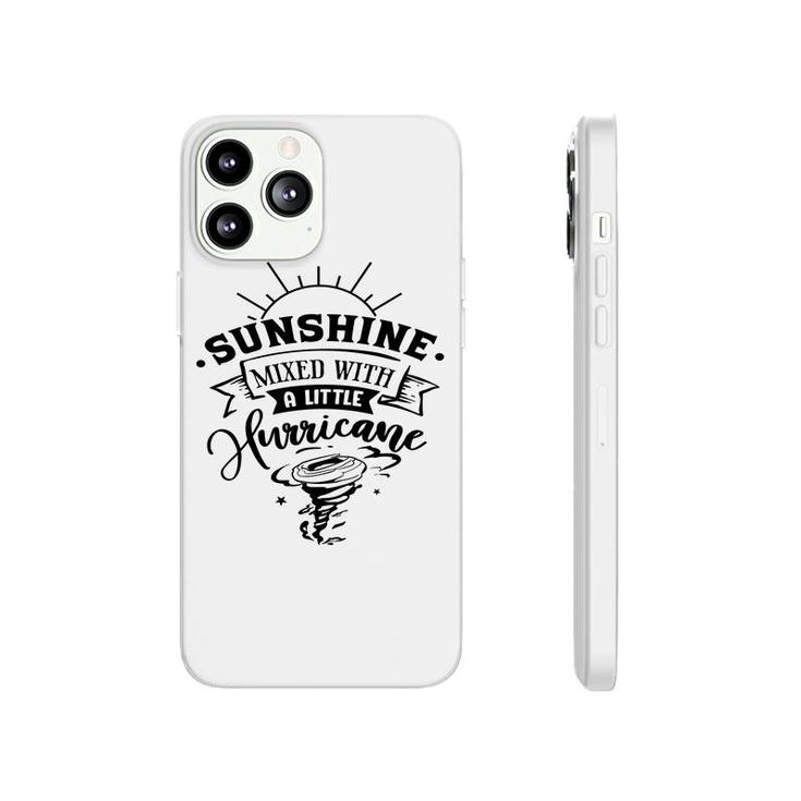 Sunshine Mixed With A Little Hurricane Black Color Sarcastic Funny Quote Phonecase iPhone