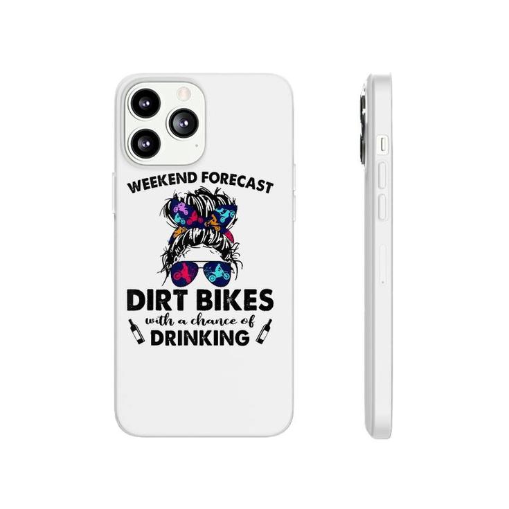 Weekend Forecast- Dirt Bikes No Chance Of Drinking-So Cool  Phonecase iPhone