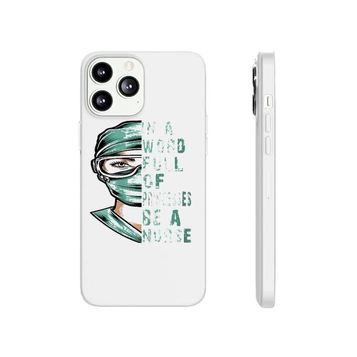 Womens In A World Full Of Princesses Be A Nurse Proud Nurse Phonecase iPhone
