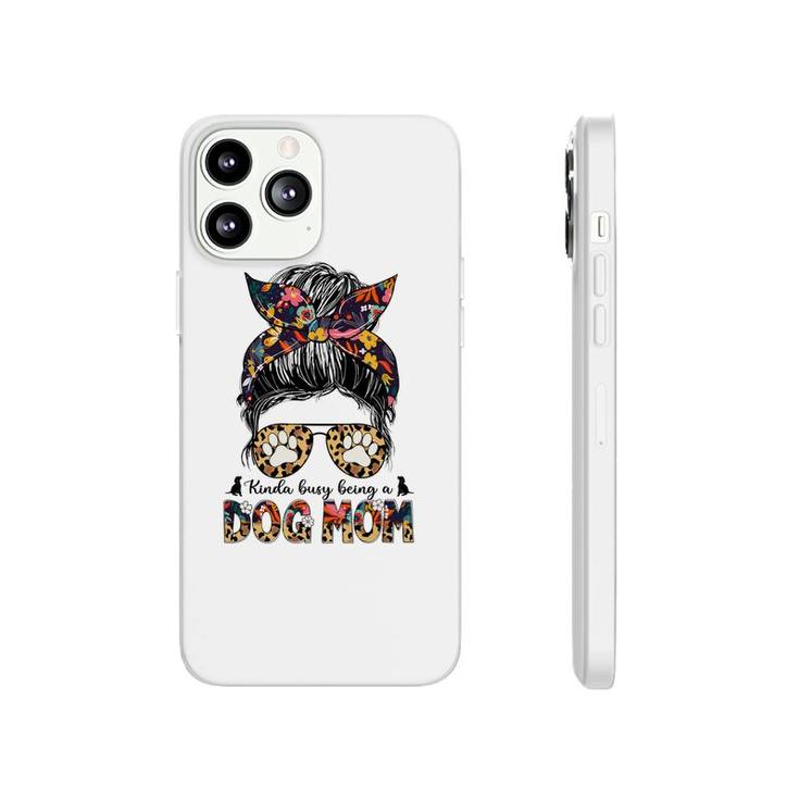 Womens Kinda Busy Being A Dog Mom Messy Bun Leopard Floral Phonecase iPhone