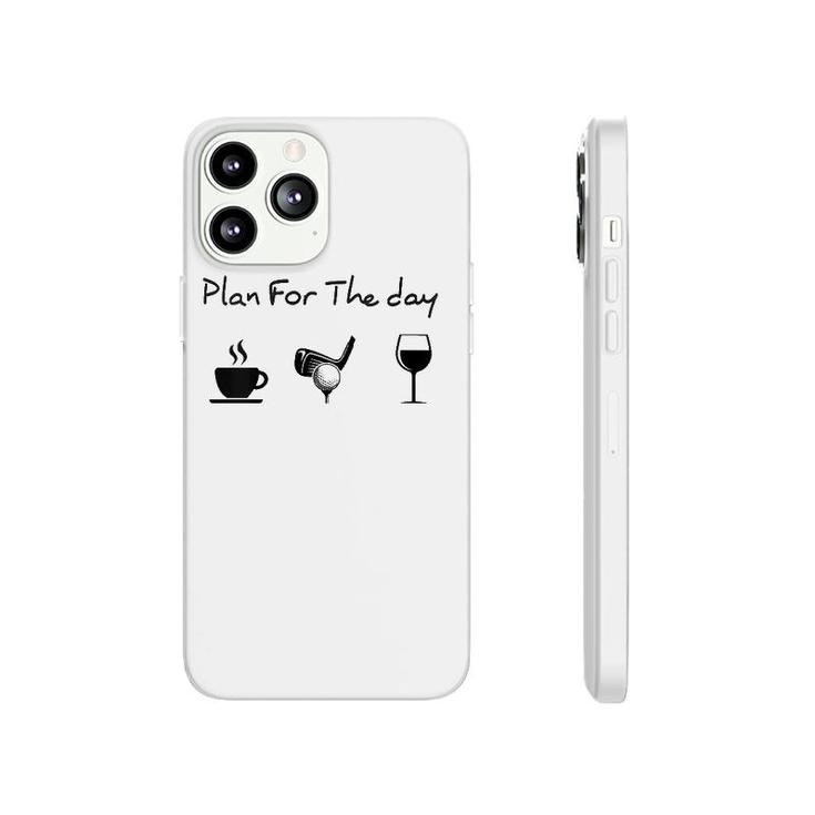 Womens Plan For The Day Coffee Golf Wine V-Neck Phonecase iPhone