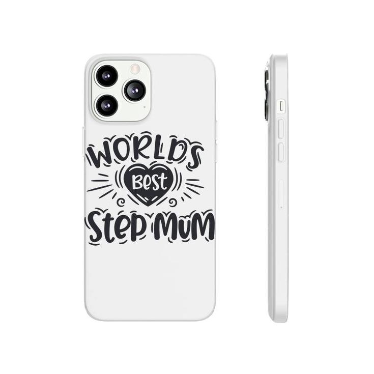 Worlds Best Step Mum Happy Mothers Day Gifts Stepmom Phonecase iPhone