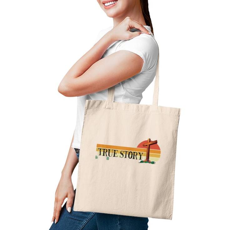 Jesus Cross True Story Easter And Christian Bible Tote Bag