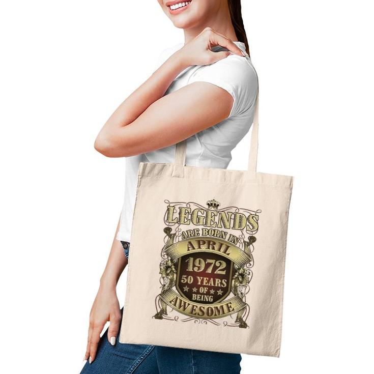 50Th Birthday Tee Awesome Legends Born April 1972 50 Years Tote Bag
