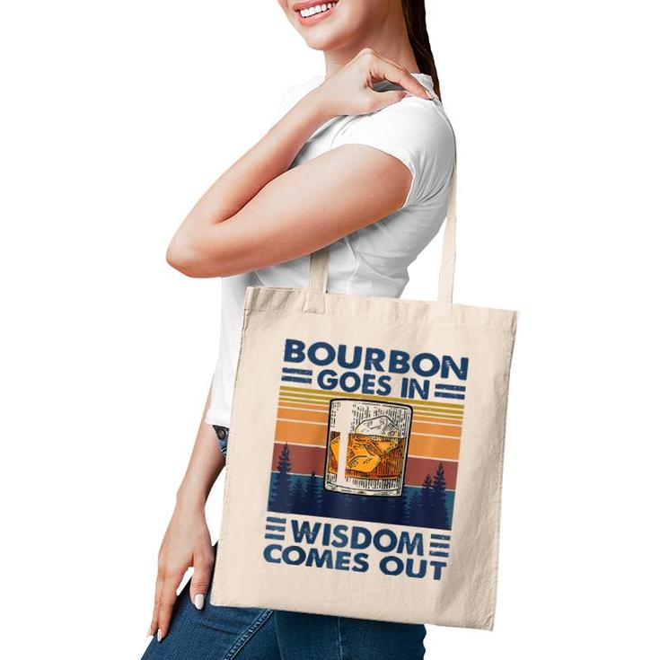 Bourbon Goes In Wisdom Comes Out Bourbon Drinking Lover Gift Raglan Baseball Tee Tote Bag