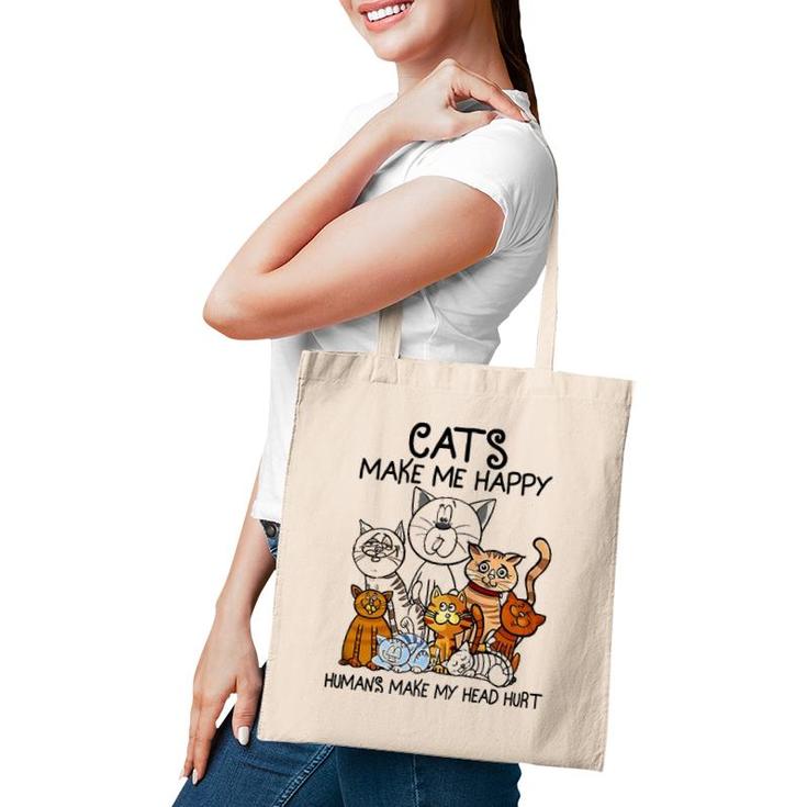 Cats Make Me Happy Humans Make My Head Hurt Animal Gifts Tote Bag