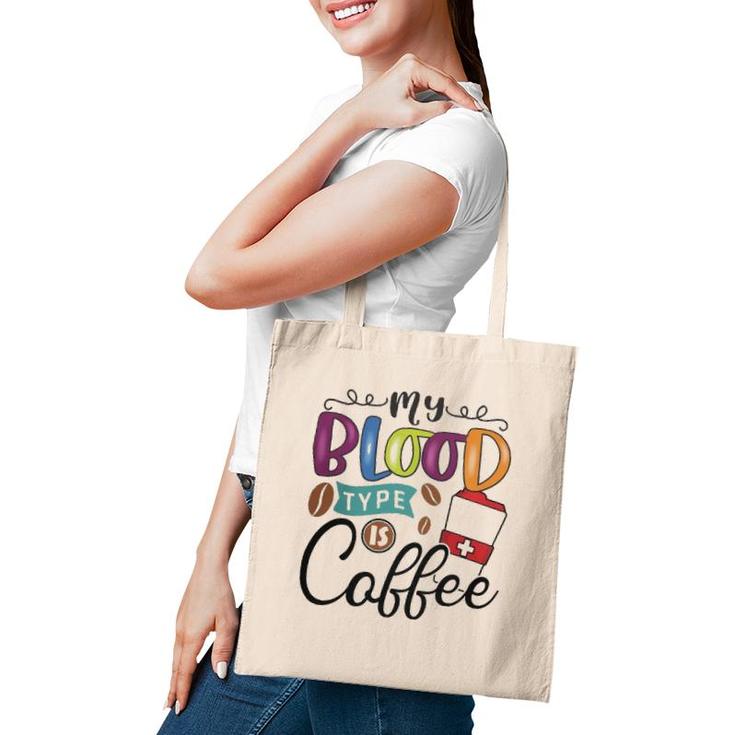 My Blood Type Is Coffee 2 Coffee Classic Tote Bag